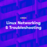 LinuxAcademy - Linux Networking and Troubleshooting