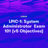 LinuxAcademy - LPIC-1_ System Administrator  Exam 101 (v5 Objectives)